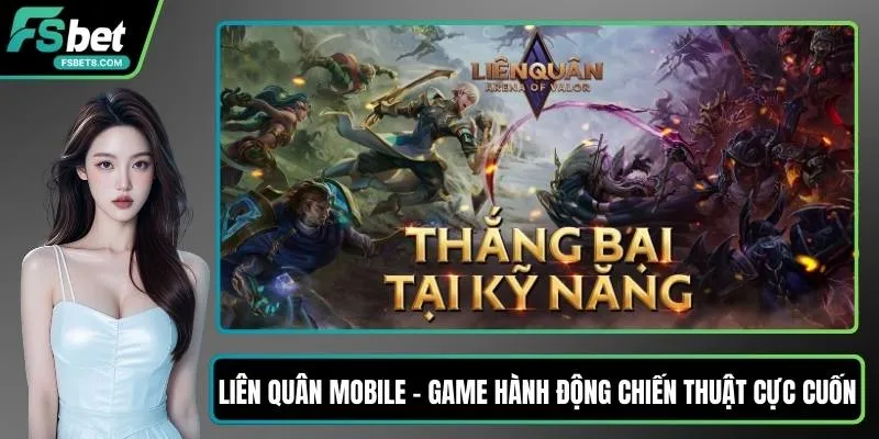 Liên Quân Mobile - Game Hành Động Chiến Thuật Cực Cuốn
