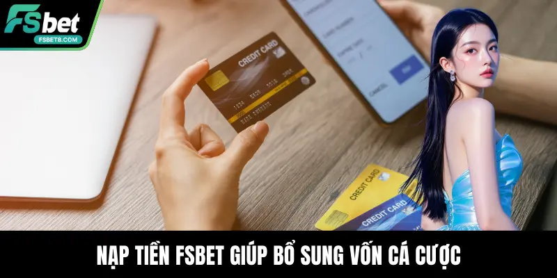 Nạp Tiền Fsbet - Hướng Dẫn Chuẩn Xác, Nhanh Chóng