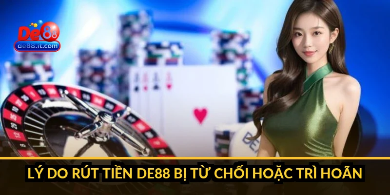 Rút Tiền DE88: Điều Kiện, Thời Gian Xử Lý và Hạn Mức 2026 Rút Tiền DE88: Điều Kiện, Thời Gian Xử Lý và Hạn Mức 2026