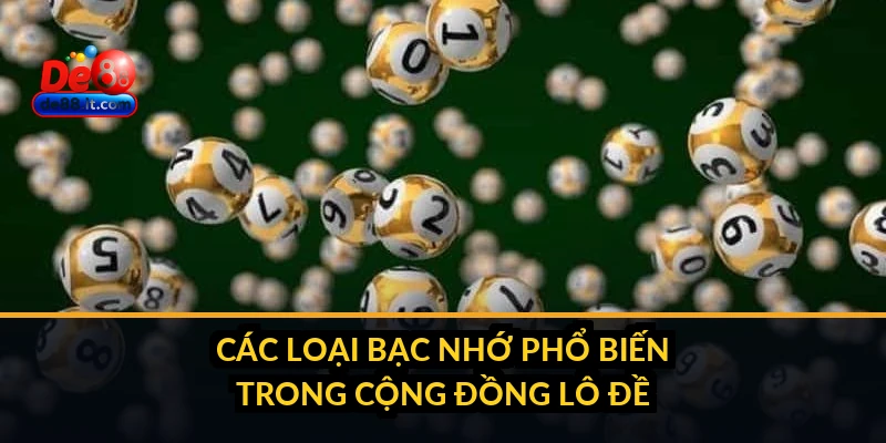 Bạc Nhớ Là Gì? Giải Thích Thuật Ngữ Lô Đề và Cách Áp Dụng