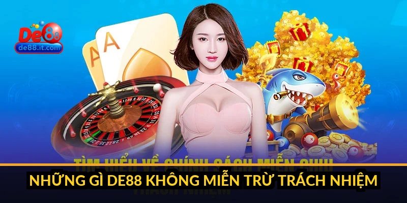 Miễn Trừ Trách Nhiệm DE88: Phạm Vi Giới Hạn và Quyền Lợi