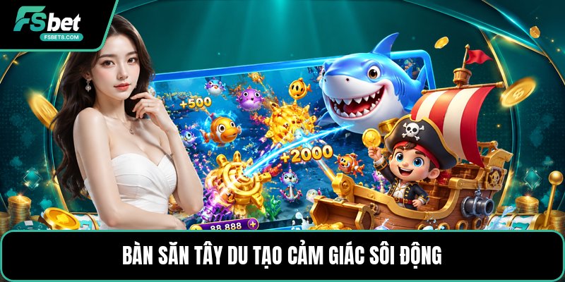 Đại Thánh Bắt Cá - Bàn Săn Tây Du Đậm Chất Phiêu Lưu