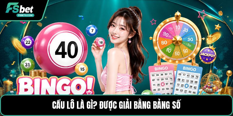 Cầu Lô Là Gì? - Cách Hiểu Dễ Dàng Cho Người Mới Chơi