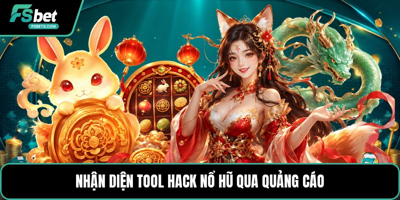 Tool Hack Nổ Hũ - Cách Nhận Biết Quảng Cáo Đáng Ngờ
