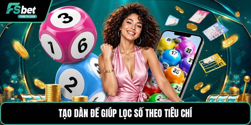 Tạo Dàn Đề - Cách Lọc Số Dễ Theo Dõi Qua Từng Ngày