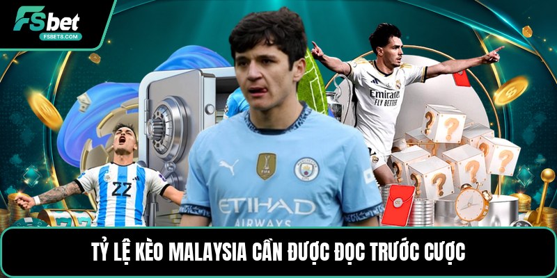 Tỷ Lệ Kèo Malaysia - Cách Đọc Kèo Bóng Đá Chính Xác